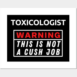 Toxicologist Warning This Is Not A Cush Job Posters and Art